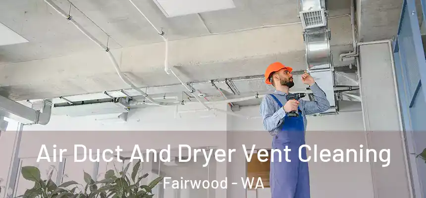  Air Duct And Dryer Vent Cleaning Fairwood - WA