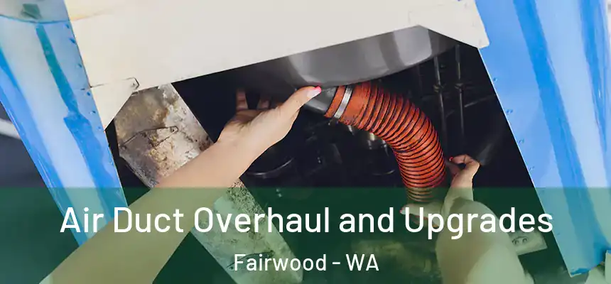  Air Duct Overhaul and Upgrades Fairwood - WA