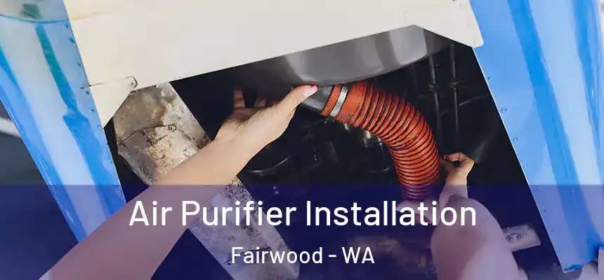  Air Purifier Installation Fairwood - WA