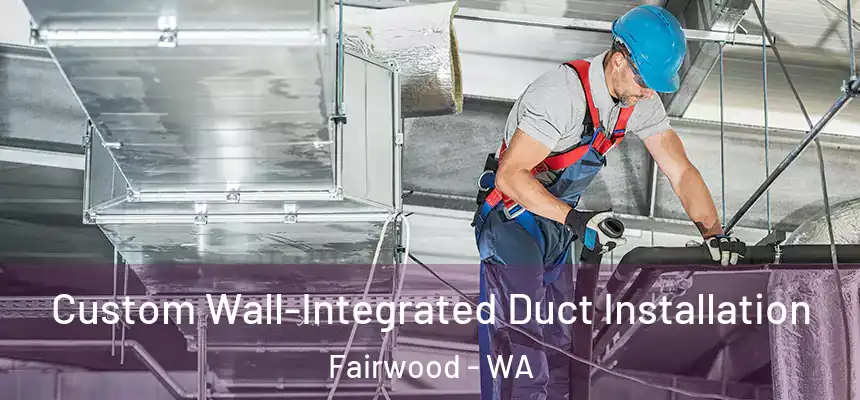 Custom Wall-Integrated Duct Installation Fairwood - WA