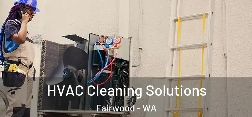  HVAC Cleaning Solutions Fairwood - WA