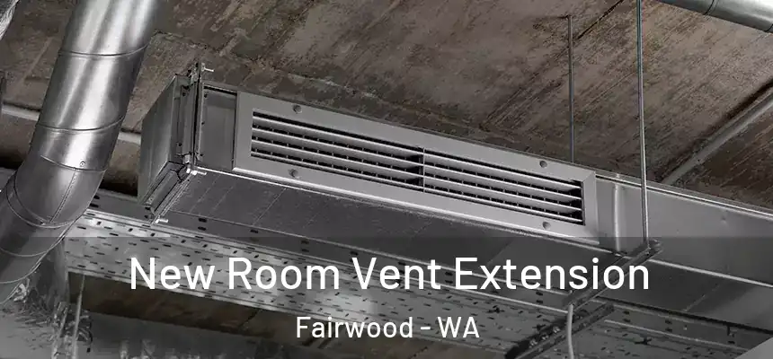  New Room Vent Extension Fairwood - WA