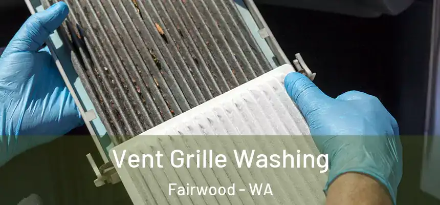 Vent Grille Washing Fairwood - WA